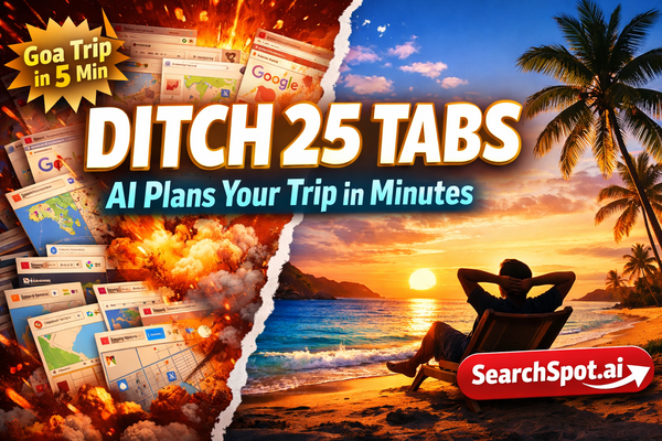 Ditch the 25 Tabs: How SearchSpot's AI Travel Planner Revolutionizes Trip Planning in 2026