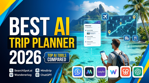 Best AI Trip Planner 2026: 7 AI Travel Planning Tools Worth Trying