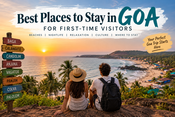 Best Places to Stay in Goa for First-Time Visitors (2026 Guide)